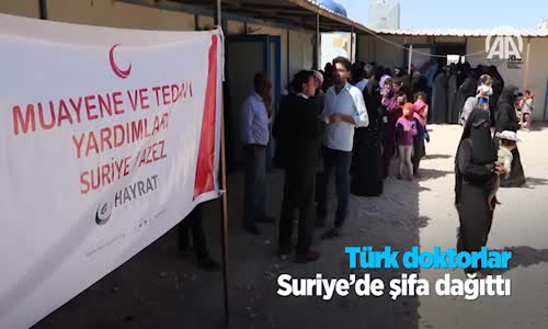 Türk Doktorlar Suriye'de Şifa Dağıttı