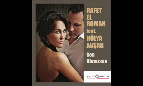 Rafet El Roman Feat Hülya Avşar - Sen Olmazsan 2017