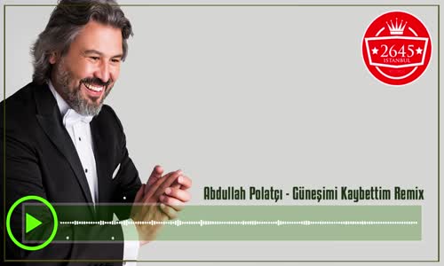 Abdullah Polatçı - Güneşimi Kaybettim ( Remix)