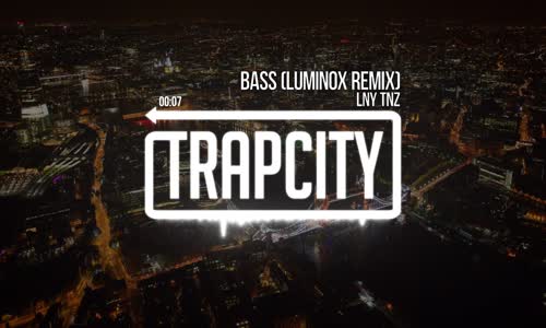 Lny Tnz  Bass Luminox Remix