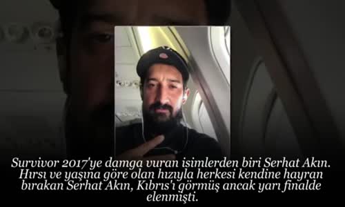  Serhat Akın'dan Şok 'Survivor'a Katıldığıma Pişmanım '