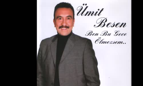 Ümit Besen - Yaşanmıyor Ki