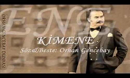 Orhan Gencebay - Ki̇mene