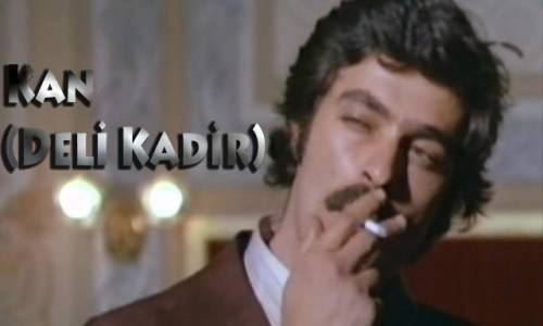 Kan Deli Kadir 1977 Türk Filmi İzle