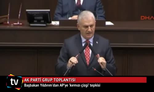 Başbakan Yıldırım'dan AP'ye 'Kırmızı Çizgi' Tepkisi