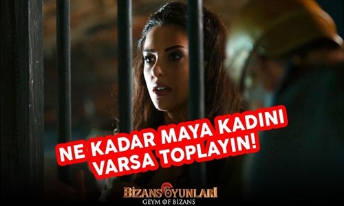 Bizans Oyunları - Ne Kadar Maya Kadını Varsa Toplayın