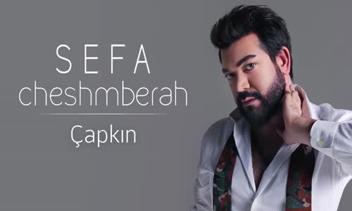 Sefa Cheshmberah  Çapkın 