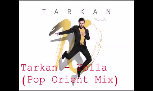 Tarkan - Yolla Pop Orient Mix 2018 İlk Kez