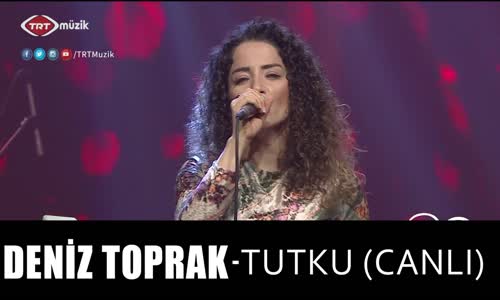 Deniz Toprak - Tutku Canlı