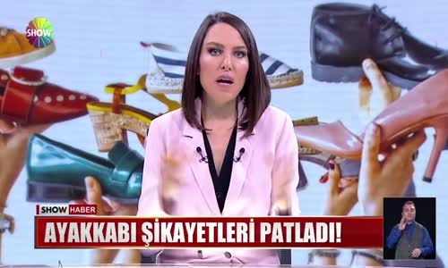 Ayakkabı şikayetleri patladı!