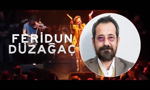 Feridun Düzağaç - Kadıköy