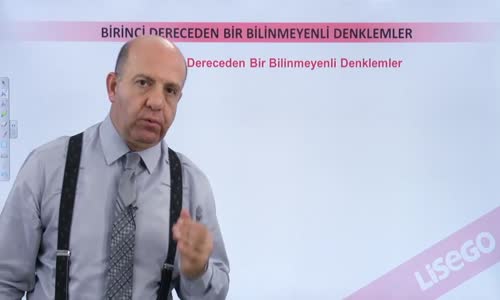 EBA MATEMATİK LİSE 4 BİRİNCİ DERECEDEN DENKLEMLER VE DENKLEM SİSTEMLEMLERİ -BİRİNCİ DERECEDEN BİR BİLİNMEYENLİ DENKLEMLER