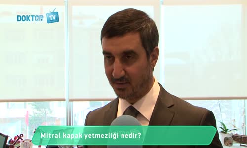 Mitral Kapak Yetmezliği Nedir