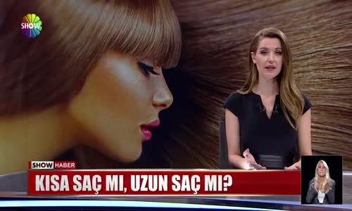 Kısa saç mı, uzun saç mı- 