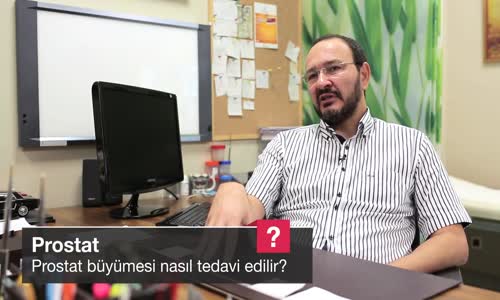 Prostat Büyümesi Nasıl Tedavi Edilir