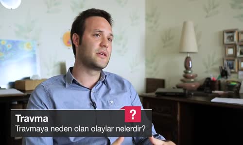 Travmaya Neden Olan Olaylar Nelerdir