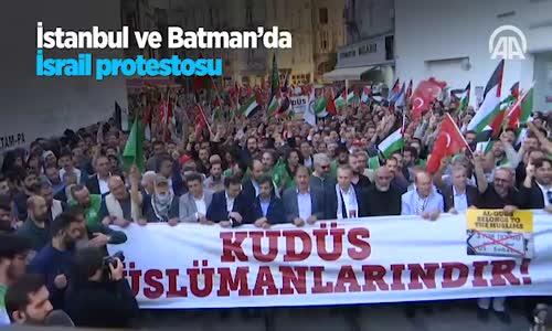 İstanbul Ve Batman'da İsrail Protestosu