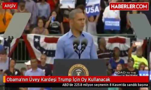 Obama'nın Üvey Kardeşi Trump İçin Oy Kullanacak