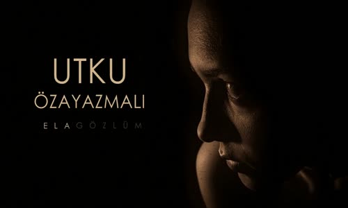 Utku Özayazmalı - Ela Gözlüm 