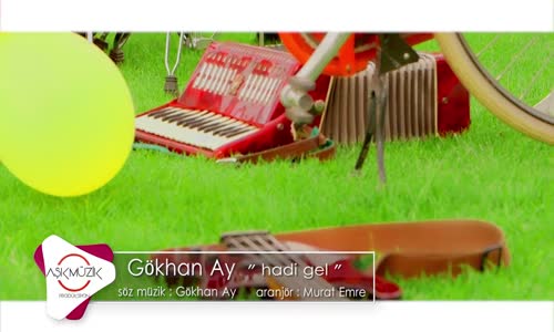 Gökhan Ay - Hadi Gel 