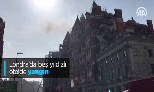 Londra’da Beş Yıldızlı Otelde Yangın