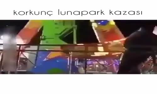 Korkunç Lunapark Kazası