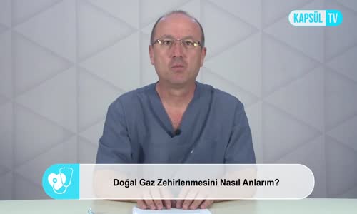 Doğalgaz Zehirlenmesini Nasıl Anlarım