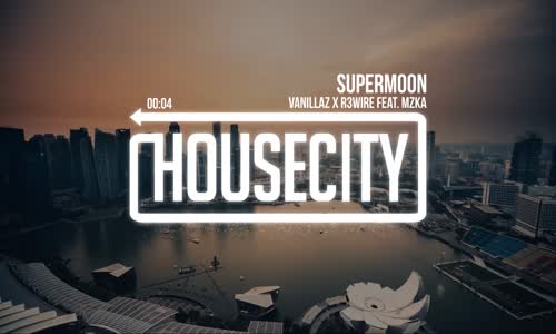 Vanillaz X R3wire Supermoon Ft. Mzka 