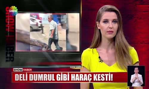 Deli Dumrul gibi haraç kesti!