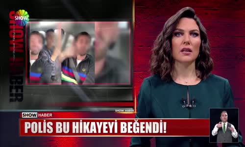 Polis bu hikayeyi beğendi! 