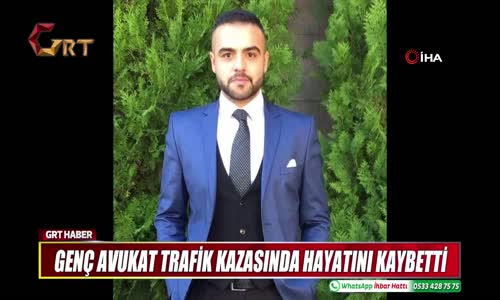 GENÇ AVUKAT TRAFİK KAZASINDA HAYATINI KAYBETTİ