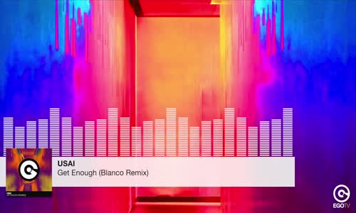 USAI - Get Enough (Blanco Remix)