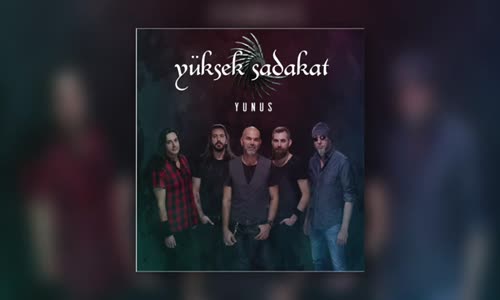 Yüksek Sadakat - Yunus 