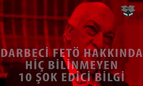 Yahudi Oğlu Darbeci Fetullah Gülen İn Hiç Bilinmeyen 10 Yönü