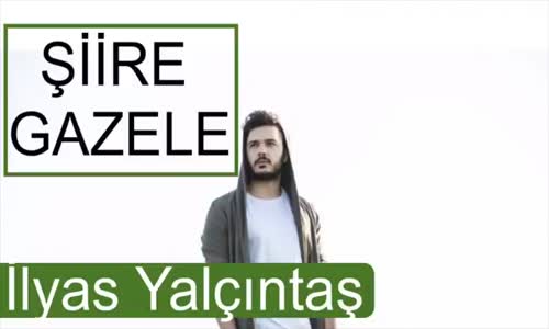 İlyas Yalçıntaş - Şiire Gazele Yeni