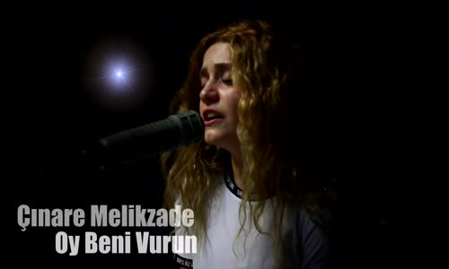 Çınare Melikzade - Oy Beni Vurun Vurun