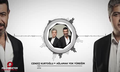 Cengiz Kurtoğlu - Ağlamak Yok Yüreğim