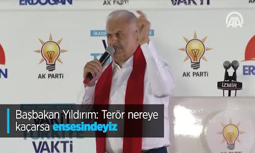 Başbakan Yıldırım: Terör Nereye Kaçarsa Ensesindeyiz