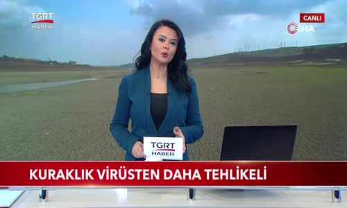 Kuraklık Virüsten Daha Tehlikeli 