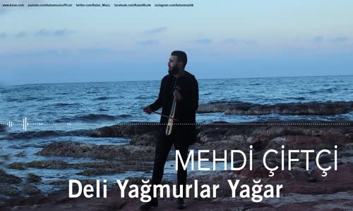 Mehdi Çiftçi - Deli Yağmurlar Yağar