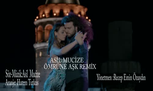 Asil Mucize - Ömrüne Aşk Remix