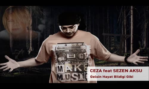 Ceza feat Sezen Aksu - Gelsin Hayat Bildiği Gibi