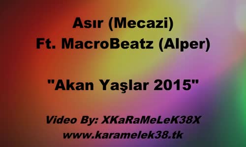 Asır Mecazi Ft. MacroBeatz Alper Akan Yaşlar