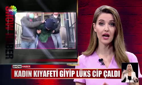 Kadın kıyafeti giyip lüks cip çaldı