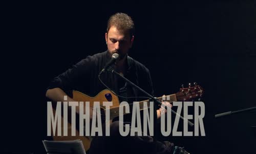 Mithat Can Özer  Ateş Böceği JoyTurk Akustik