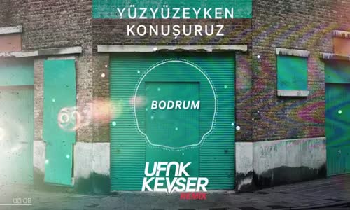 Yüzyüzeyken Konuşuruz - Bodrum Ufuk Kevser Remix