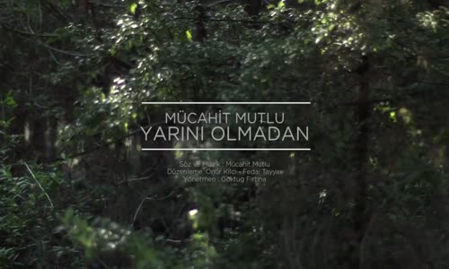 Mücahit Mutlu - Yarını Olmadan