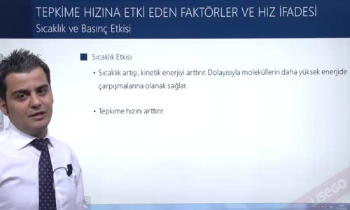 EBA KİMYA LİSE -  TEPKİME HIZINI ETKİ EDEN FAKTÖRLER - SICAKLIK VE BASINÇ ETKİSİ