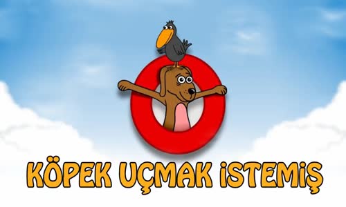 Köpek Uçmak İstemiş Çocuk Şarkıları 