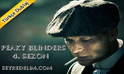 Peaky Blinders 4. Sezon 3. Bölüm Türkçe Dublaj İzle